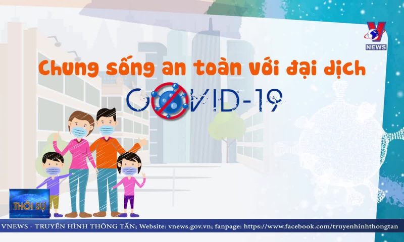 Sống chung  với dịch không có nghĩa là sống như chưa từng có dịch